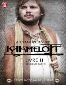 Kaamelott Livre II Seconde Partie