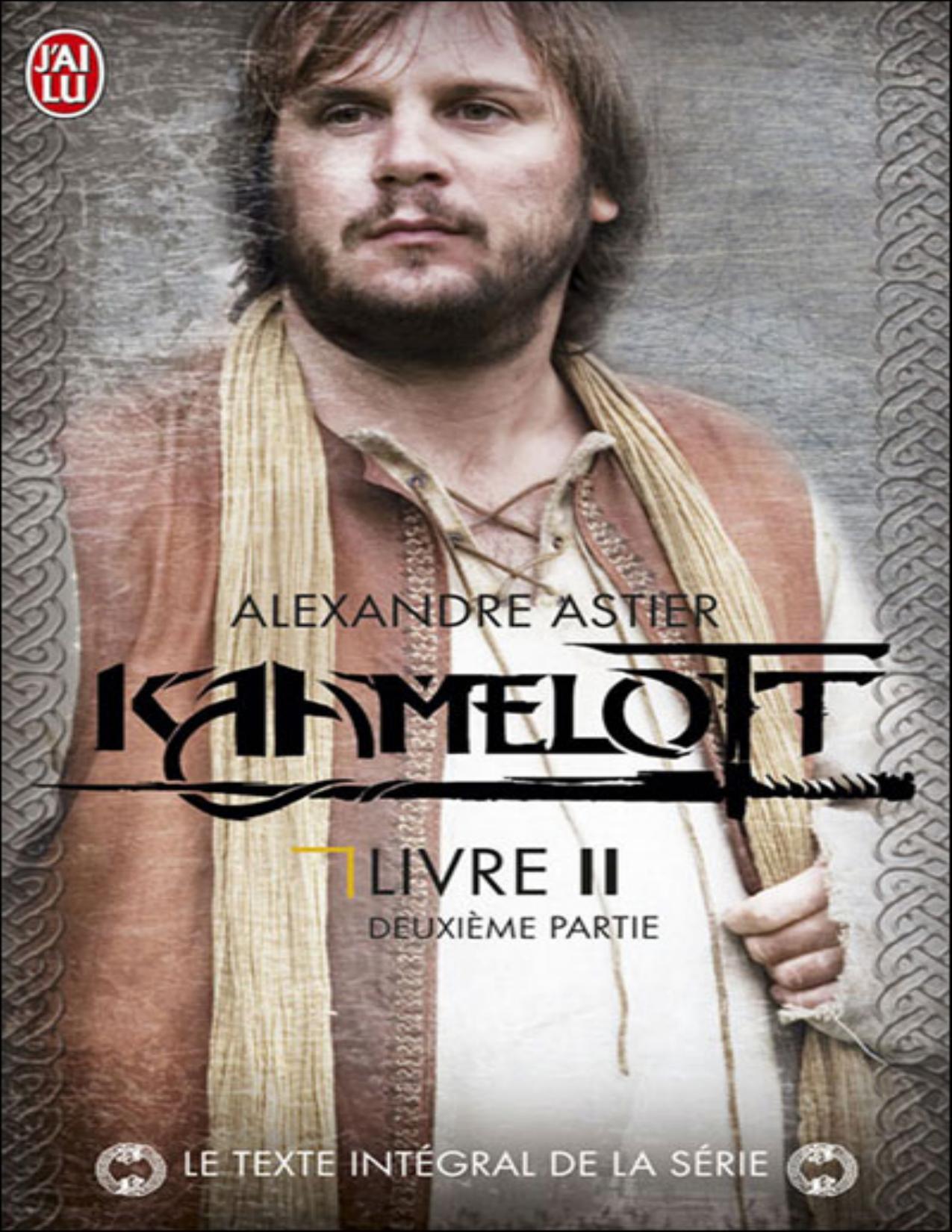 Kaamelott Livre II Seconde Partie