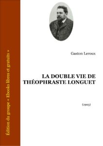 LA DOUBLE VIE DE THEOPHRASTE LONGUET