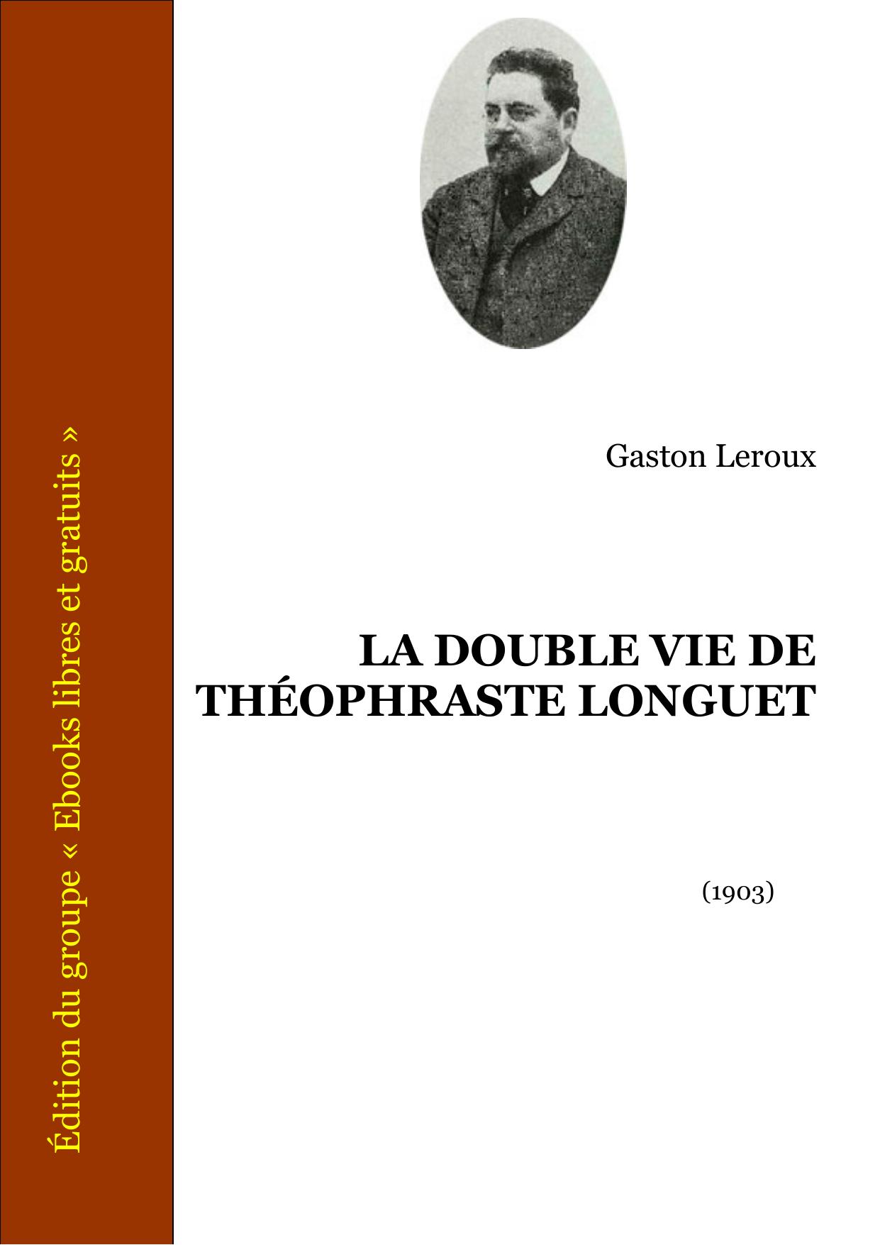 LA DOUBLE VIE DE THEOPHRASTE LONGUET