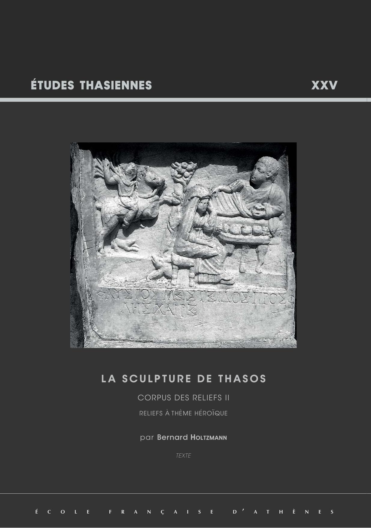 LA SCULPTURE DE THASOS Corpus Des Reliefs II