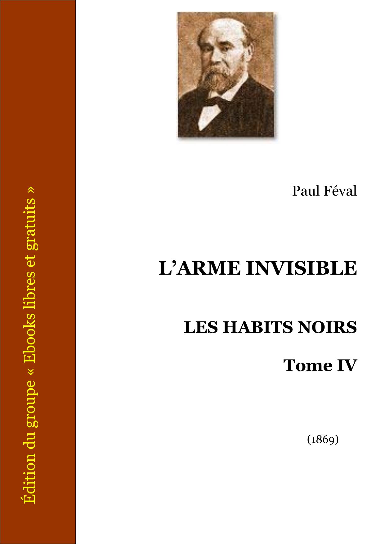 LARME INVISIBLE LES HABITS NOIRS Tome IV