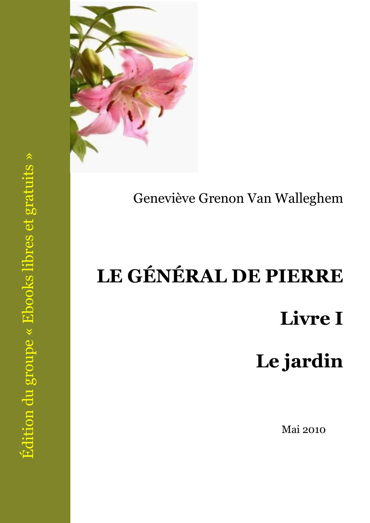 LE GENERAL DE PIERRE Livre I Le Jardin