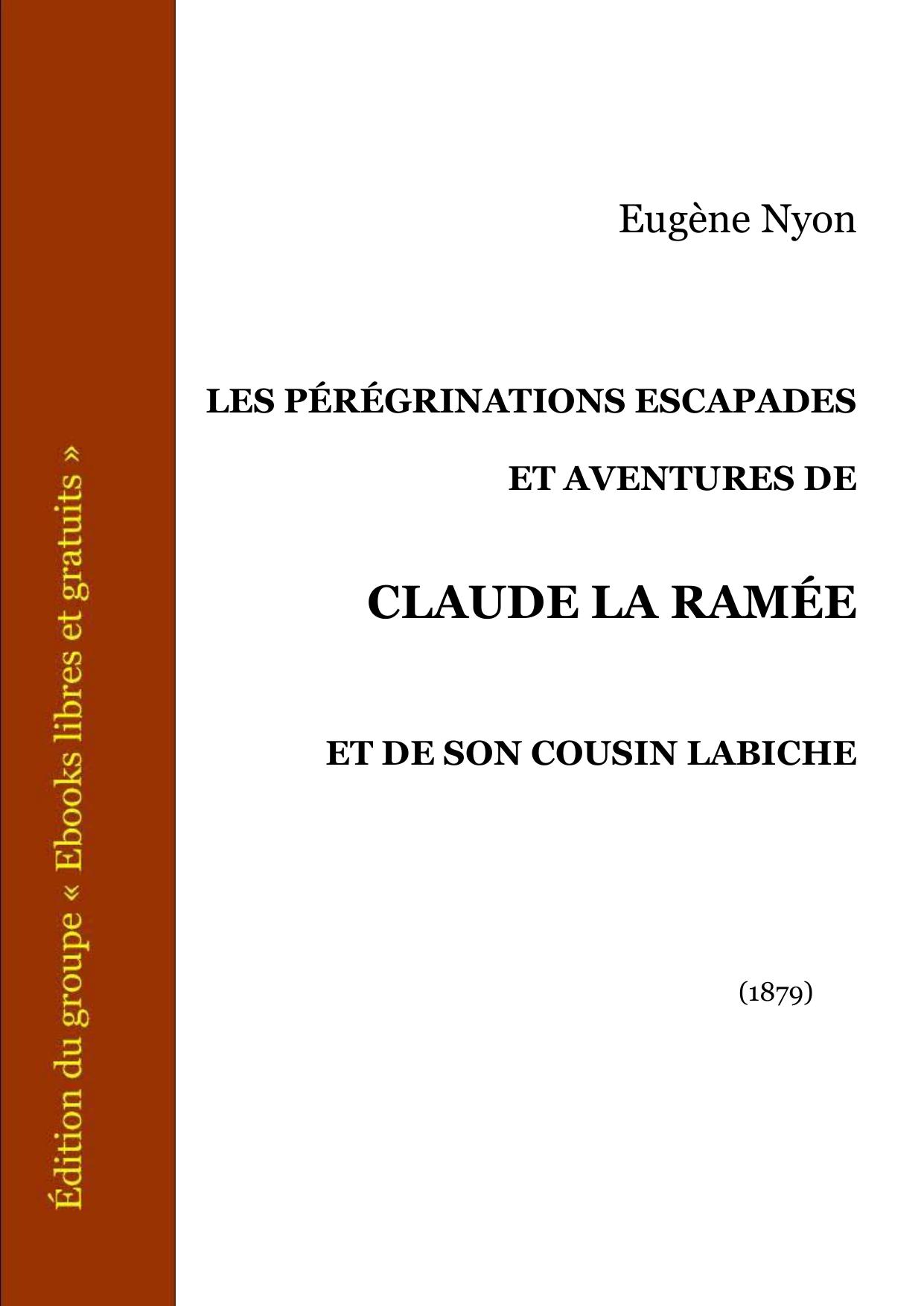 LES PEREGRINATIONS ESCAPADES ET AVENTURES DE CLAUDE LA RAMEE
