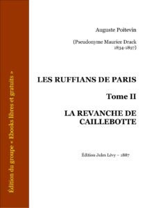 LES RUFFIANS DE PARIS Tome II LA REVANCHE DE CAILLEBOTTE
