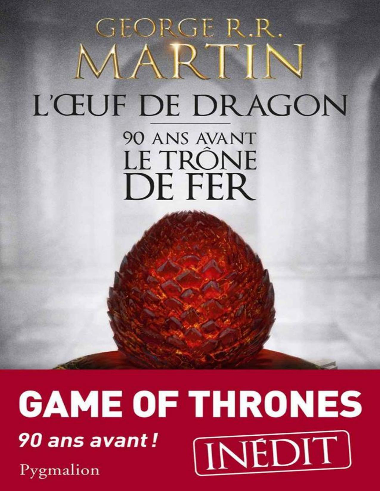LOEuf De Dragon 90 Ans Avant Le Trone De Fer