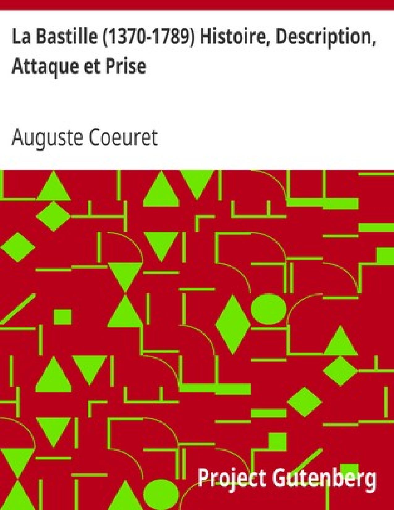 La Bastille 1370 1789 Histoire Description Attaque Et Pr