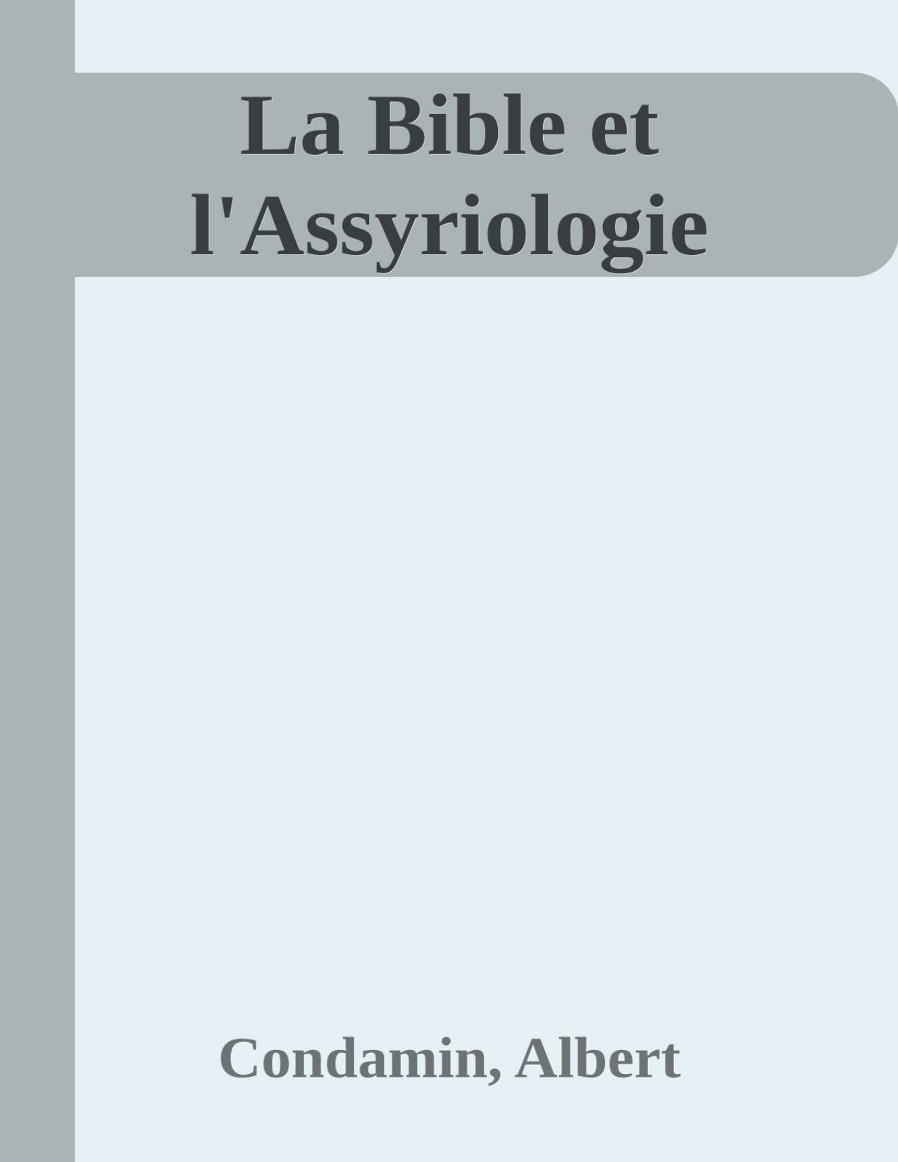 La Bible Et LAssyriologie