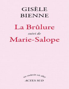 La Brûlure suivi de Marie-Salope by Gisèle Bienne, book cover