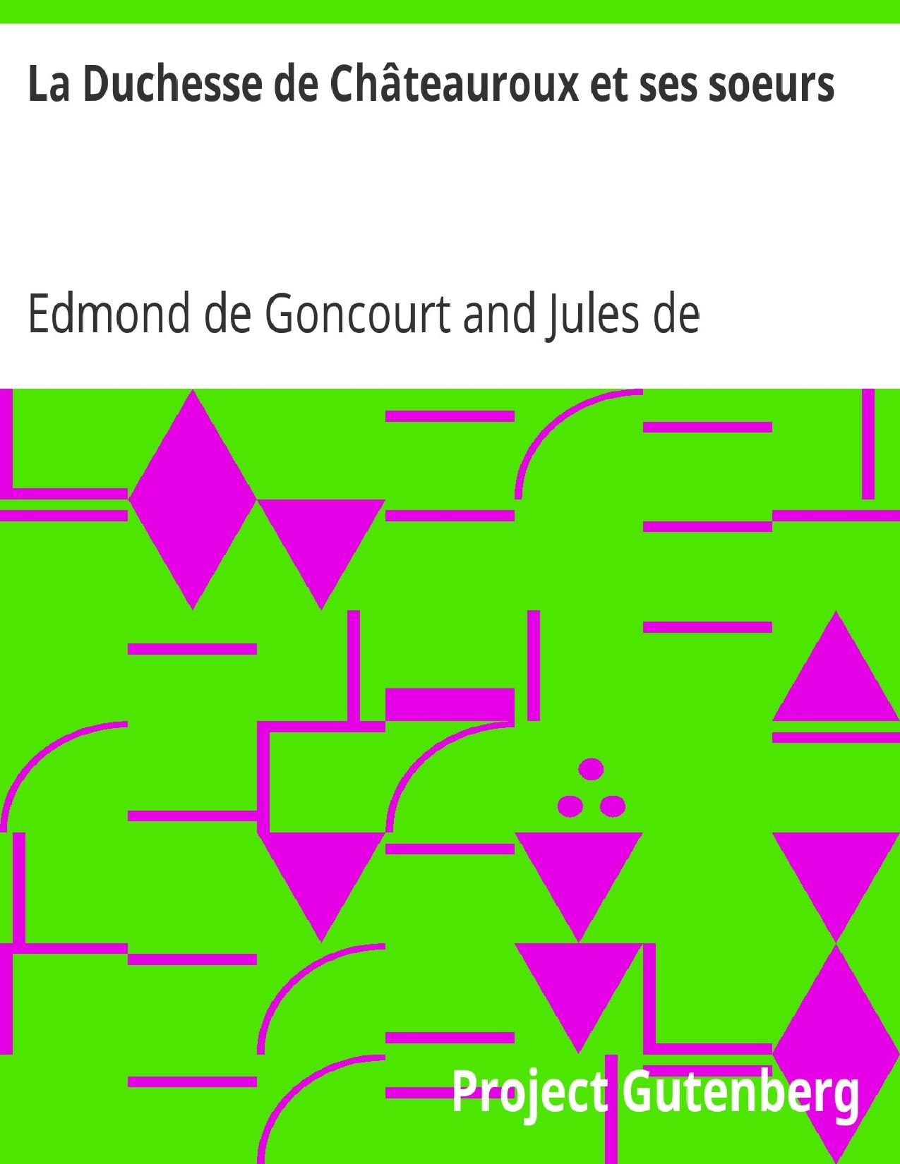 La Duchesse De Chateauroux Et Ses Soeurs