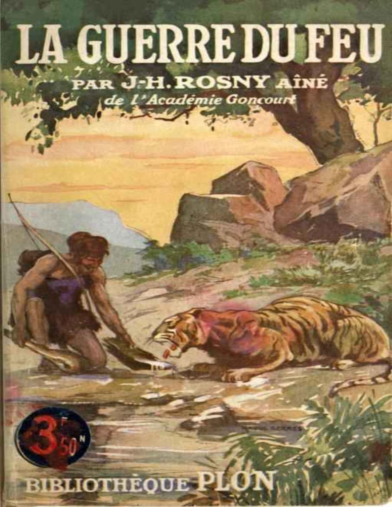 La Guerre Du Feu Roman Des Ages Farouches