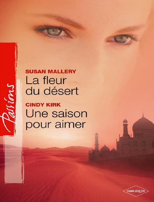 La Fleur Du Desert Une Saison Pour Aimer