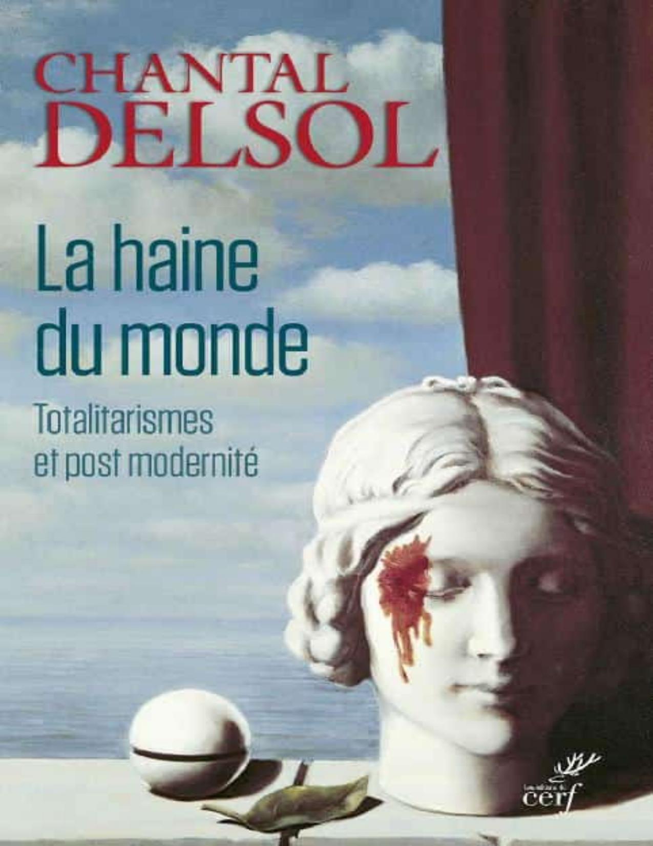 La Haine Du Monde Totalitarismes Et Postmodernite French