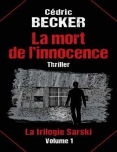 La mort de l’innocence: Thriller (Trilogie Sarski – Volume 1) (La trilogie Sarski) (French Edition) by Cédric Becker, book cover