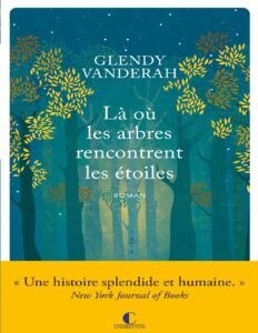 Là où les arbres rencontrent les étoiles by Glendy Vanderah, book cover