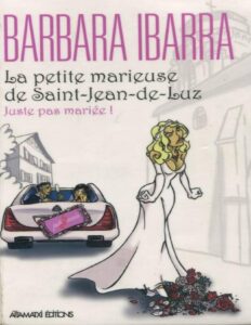 La petite marieuse de Saint-Jean -de-Luz by Barbara Ibarra, book cover