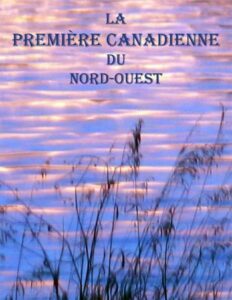 La Premiere Canadienne Du Nord Ouest