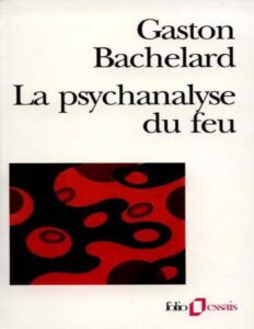 La psychanalyse du feu by Gaston Bachelard, book cover