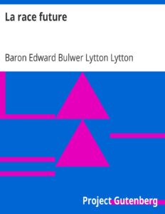 La race future by Baron Edward Bulwer Lytton Lytton, book cover