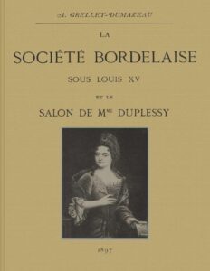 La Societe Bordelaise Sous Louis XV Et Le Salon De Mme Duple