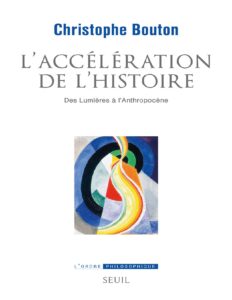 Lacceleration De Lhistoire Des Lumieres A LAnthropocene