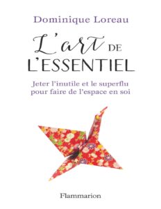 Lart De Lessentiel. Jeter Linutile Et Le Superflu Pour Fa