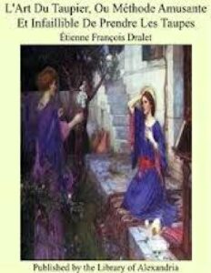 Lart Du Taupier Ou Methode Amusante Et Infaillible De Pre