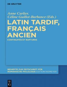 Latin Tardif Francais Ancien Continuites Et Ruptures
