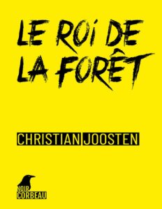 Le Roi De La Foret Une Enquete De Guillaume Lavallee T. 1