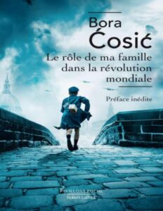 Le Rôle de ma famille dans la révolution mondiale by Bora Ćosić, book cover