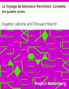 Le Voyage De Monsieur Perrichon Comedie En Quatre Actes