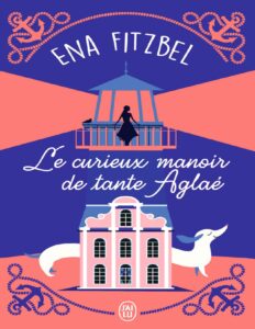 Le Curieux Manoir De Tante Aglae