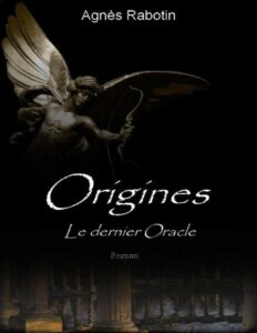 Le dernier oracle (Origines) (French Edition) by Agnès Rabotin, book cover