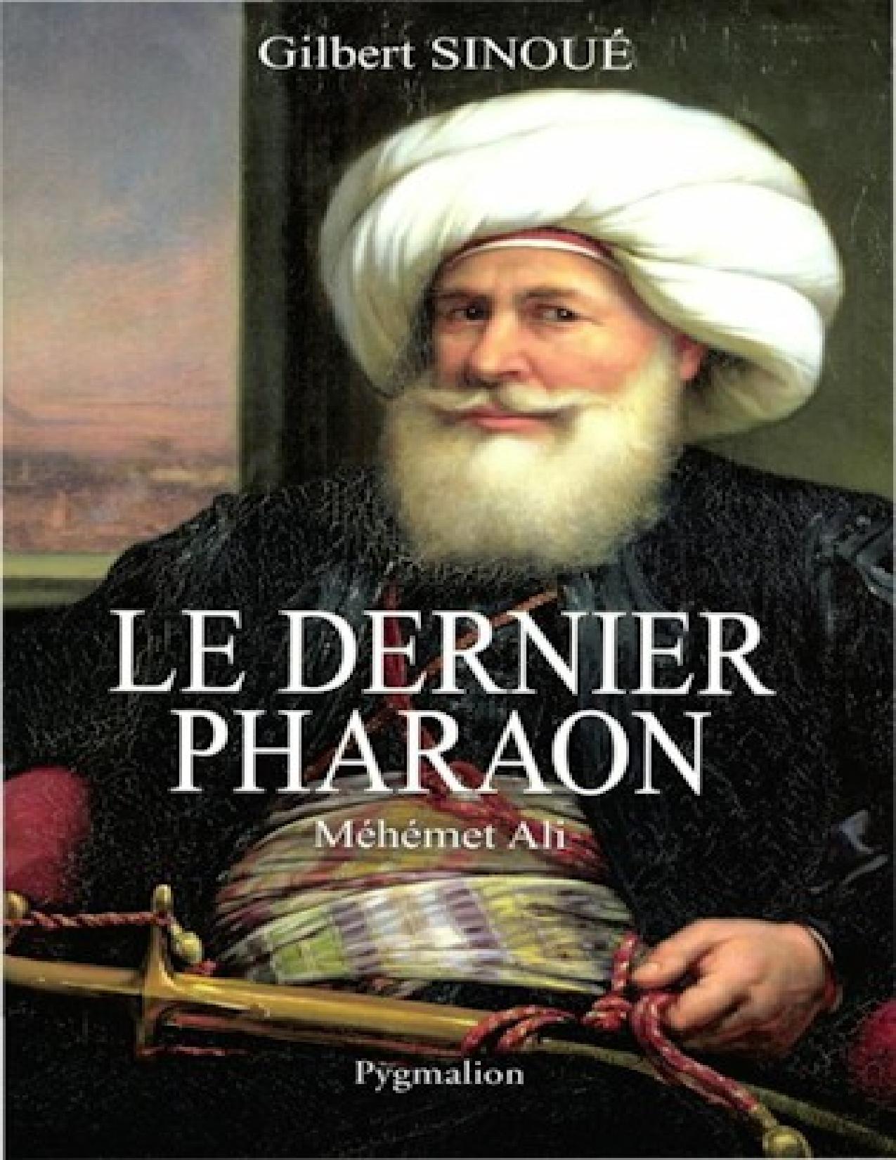 Le Dernier Pharaon Mehemet Ali