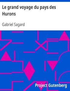 Le Grand Voyage Du Pays Des Hurons
