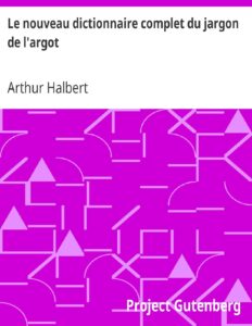 Le Nouveau Dictionnaire Complet Du Jargon De Largot Ou L