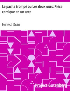 Le Pacha Trompe Ou Les Deux Ours Piece Comique En Un Acte