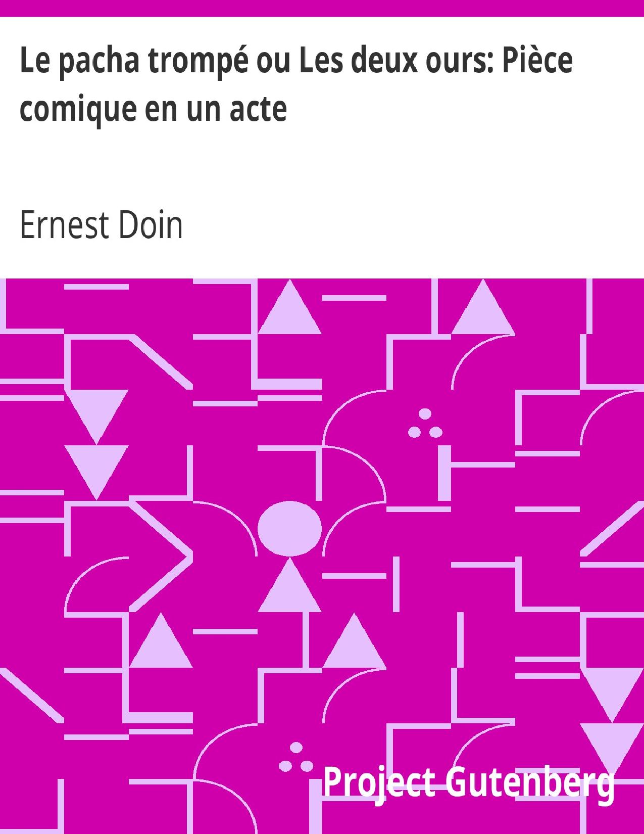 Le Pacha Trompe Ou Les Deux Ours Piece Comique En Un Acte
