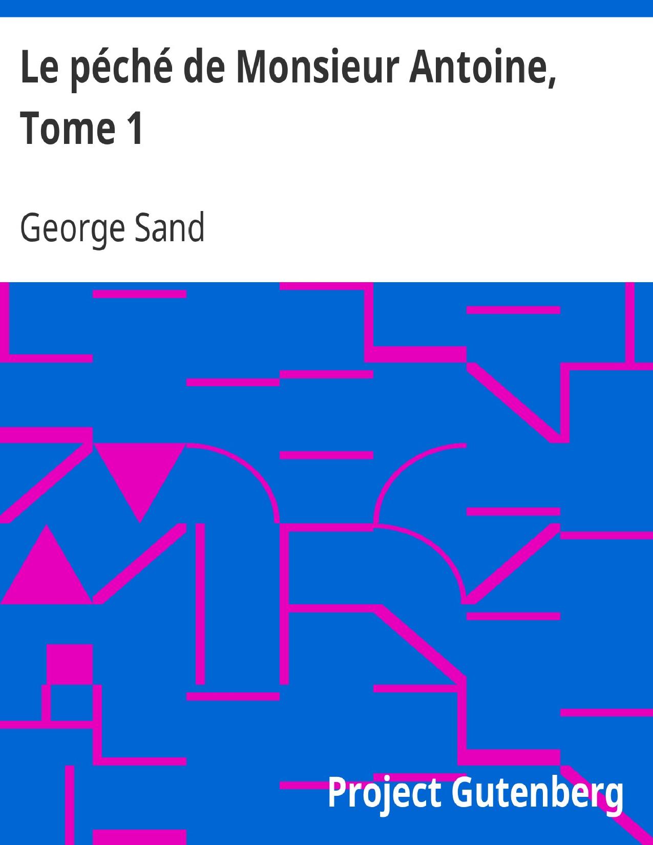 Le Peche De Monsieur Antoine Tome 1