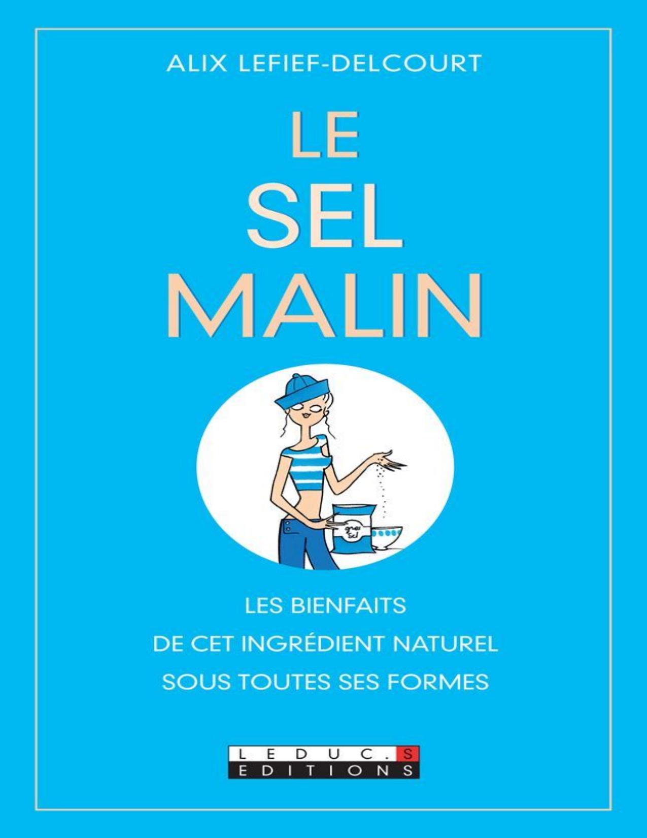 Le Sel Malin Les Bienfaits De Cet Ingredient Naturel Sous T