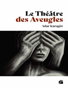 Le théâtre des aveugles by Adar Karagöz, book cover