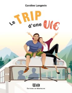 Le trip d’une vie by Caroline Langevin, book cover