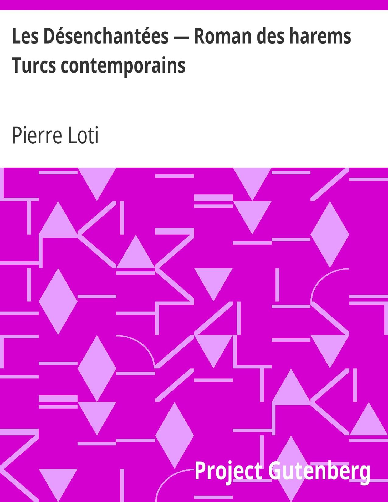 Les Desenchantees — Roman Des Harems Turcs Contemporains