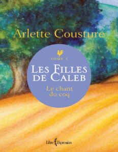 Les Filles De Caleb Tome 1 Le Chant Du Coq Arlette Cous