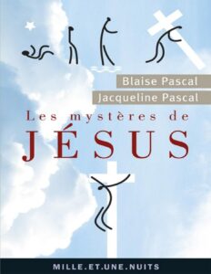 Les Mysteres De Jesus. Recueil Pascalien