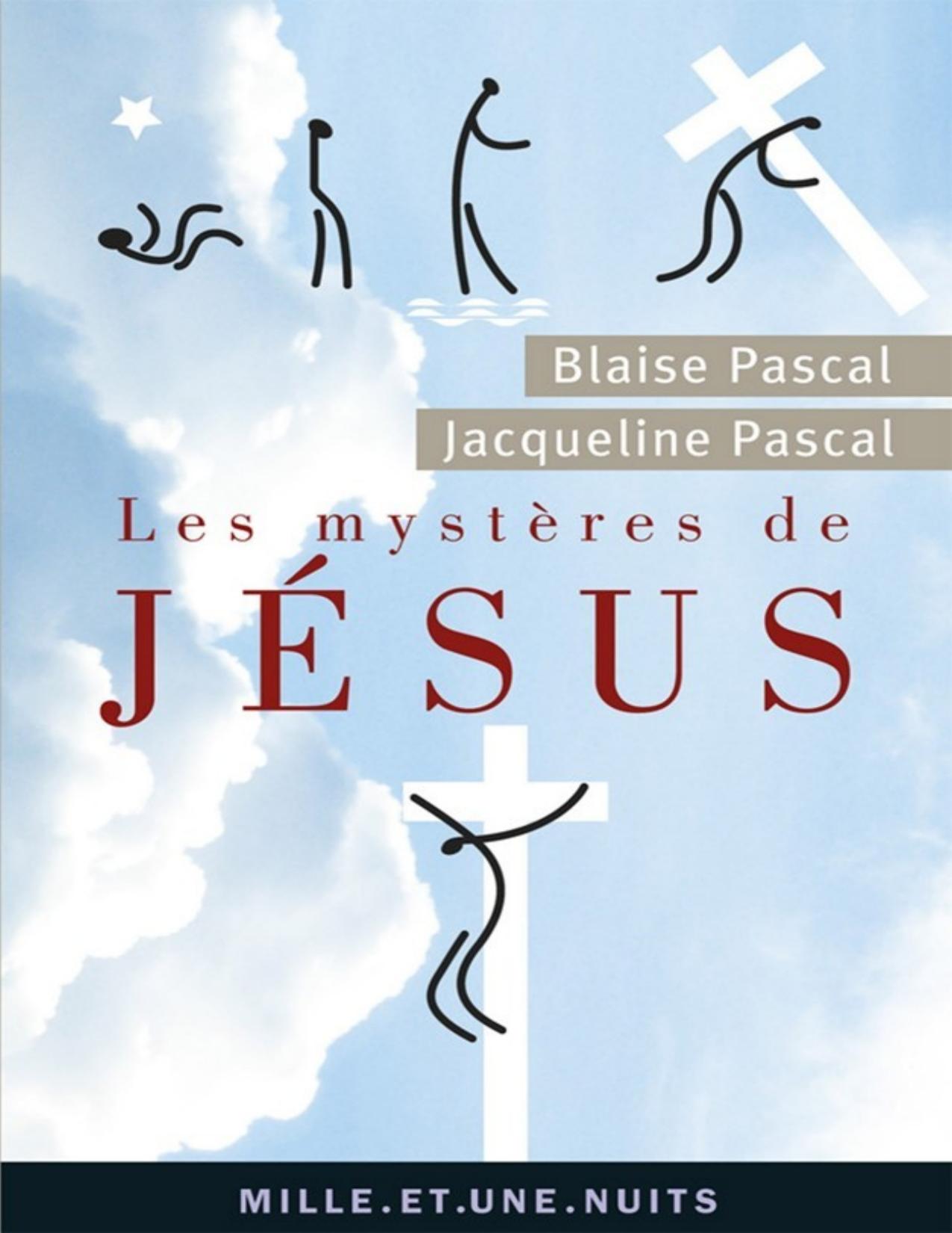 Les Mysteres De Jesus. Recueil Pascalien