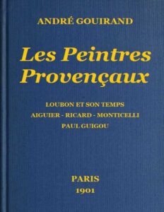 Les Peintres Provencaux Loubon Et Son Temps Aiguier Ri