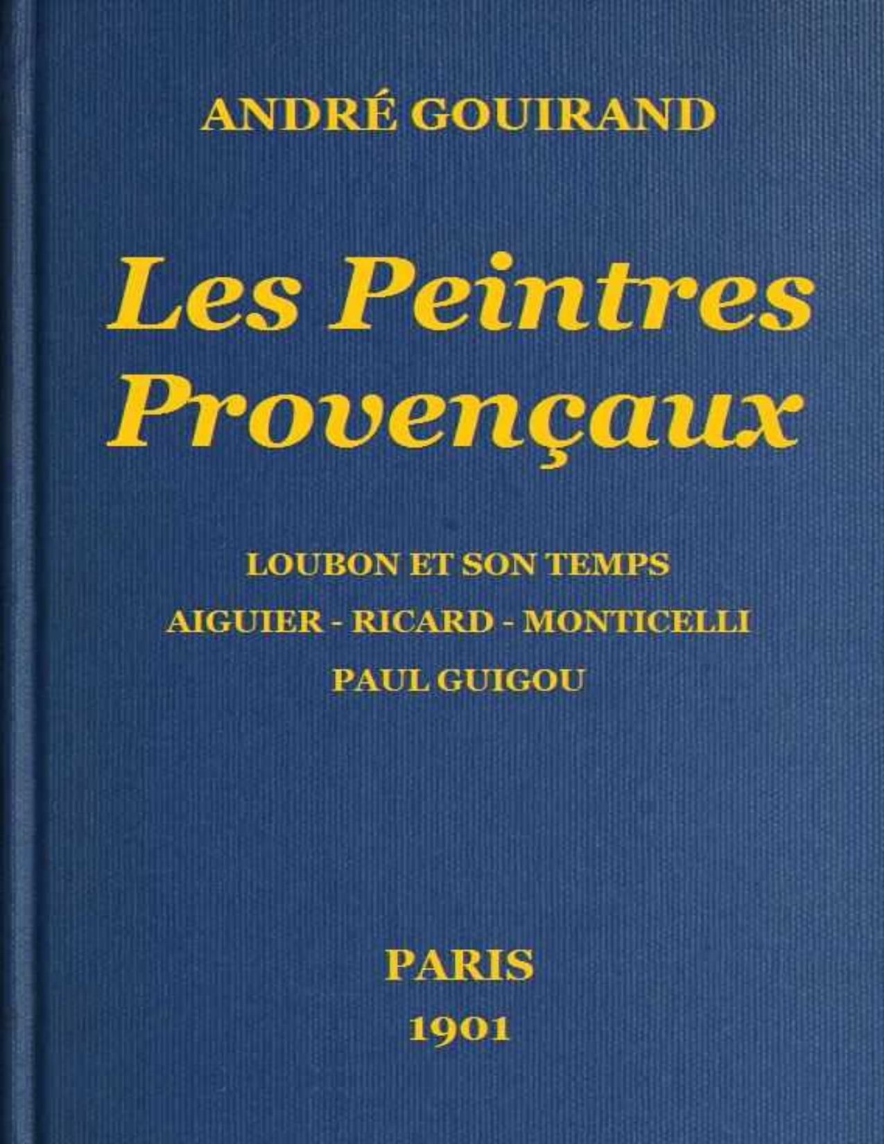 Les Peintres Provencaux Loubon Et Son Temps Aiguier Ri