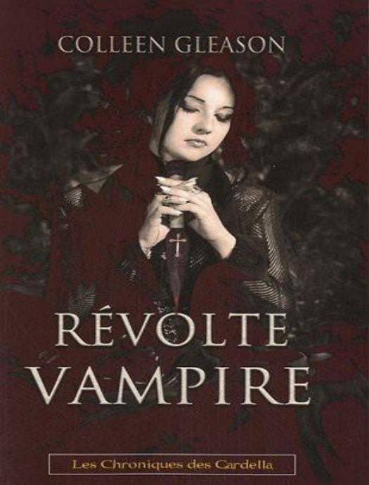 Les Chroniques Des Gardella Tome 3 Revolte Vampire
