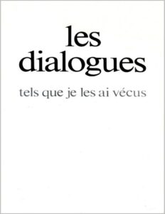 Les Dialogues Tels Que Je Les Ai Vecus